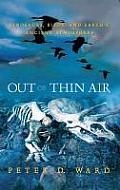 Out of Thin Air : Dinosaurs, Birds, and Earth's Ancient Atmosphere (06 Edition)