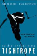 Walking the Small Group Tightrope: Meeting the Challenges Every Group Faces
