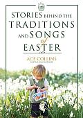 Stories Behind the Traditions and Songs of Easter
