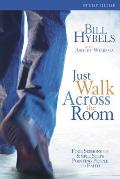 Just Walk Across the Room: Four Sessions on Simple Steps Pointing People to Faith: Participants Guide