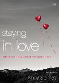Staying in Love: Falling in Love Is Easy, Staying in Love Requires a Plan