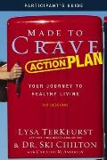 Made to Crave Action Plan Participant's Guide: Your Journey to Healthy Living