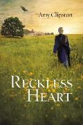 A Reckless Heart (Amy Clipston YA)