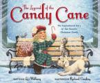 Legend of the Candy Cane, Newly Illustrated Edition: The Inspirational Story of Our Favorite Christmas Candy