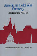 American Cold War Strategy: Interpreting Nsc 68 (Bedford Books in American History)