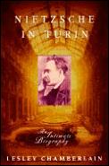 Nietzsche in Turin: An Intimate Biography Cover