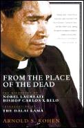 From the Place of the Dead: The Epic Struggle of Bishop Belo of East Timor