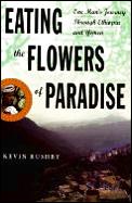 Eating the Flowers of Paradise: One Man's Journey Through Ethiopia and Yemen