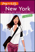 Savvy in the City: New York City: A "See Jane Go" Guide to City Living ("See Jane Go" Guide to City Living)