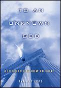 To an Unknown God Religious Freedom on T