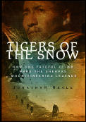 Tigers of the Snow: How One Fateful Climb Made the Sherpas Mountaineering Legends Cover