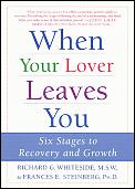 When Your Lover Leaves You: Six Stages to Recovery and Growth Cover