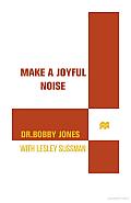 Make a Joyful Noise: My 25 Years in Gospel Music