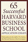 65 Successful Harvard Business School Application Essays: With Analysis by the Staff of the Harbus, the Harvard Business School Newspaper Cover