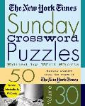 The New York Times Sunday Crossword Puzzles Volume 30: 50 Sunday Puzzles from the Pages of the New York Times Cover