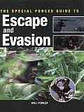 The Special Forces Guide to Escape and Evasion