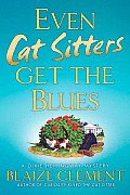 Even Cat Sitters Get the Blues (Dixie Hemingway Mysteries) Cover