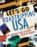 Let's Go Roadtripping USA on a Budget: The Complete Coast-To-Coast Guide to America (Let's Go: Roadtripping USA)