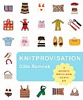 Knitprovisation: 70 Imaginative Projects Mixing Old with New Cover