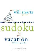 Will Shortz Presents Sudoku for Your Vacation: 100 Wordless Crossword Puzzles