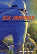 Six Innings: A Game in the Life Cover