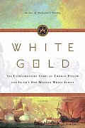  White Gold: Extraordinary Story of Thomas Pellow and Islam's One Million White Slaves (05 Edition)