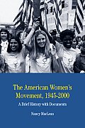 The American Women's Movement: A Brief History with Documents (Bedford Series in History and Culture)