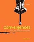 Convergences: Themes, Texts, and Images for Composition (3RD 09 Edition)