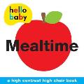 Hello Baby: Mealtime High Chair Book (Hello Baby)