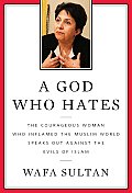 A God Who Hates: The Courageous Woman Who Inflamed the Muslim World Speaks Out Against the Evils of Islam Cover