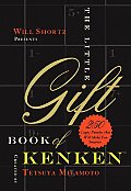 Will Shortz Presents the Little Gift Book of Kenken: 250 Logic Puzzles That Make You Smarter