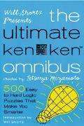 Will Shortz Presents the Ultimate Kenken Omnibus: 500 Easy to Hard Logic Puzzles That Make You Smarter