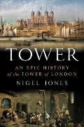 Tower: An Epic History of the Tower of London Cover
