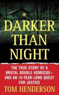 Darker Than Night: The True Story of a Brutal Double Homicide and an 18-Year Long Quest for Justice (St. Martin's True Crime Library) Cover