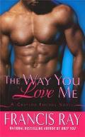 The Way You Love Me (Grayson Novels) Cover