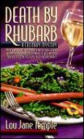 Death by Rhubarb: When Her Ex-Husband's New Girlfriend Is Served a Deadly Dinner, a Dishy Chef Turns Sleuth to Save Her Restaurant. Cover