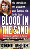 Blood in the Sand: A Shocking True Story of Murder, Revenge, and Greed in Las Vegas (Second Book of the Gods) Clifford L. Linedecker