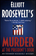 Murder at the President's Door (Eleanor Roosevelt Mysteries) Cover