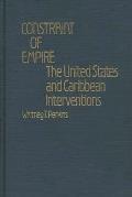 Contributions in Legal Studies #8: Constraint of Empire: The United States and Caribbean Interventions