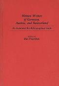 Women Writers of Germany, Austria, and Switzerland: An Annotated Bio-Bibliographical Guide