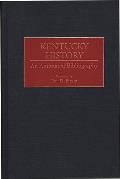 Kentucky History (Bibliographies of the States of the United States) Ron D Bryant