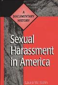 Sexual Harassment in America: A Documentary History (Primary Documents in American History & Contemporary Issues) Cover
