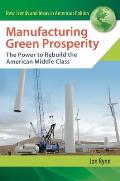 Manufacturing Green Prosperity: The Power to Rebuild the American Middle Class (New Trends and Ideas in American Politics)