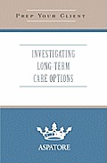 Investigating Long-Term Care Options: What You Need to Know (Quick Prep) (Quick Prep)
