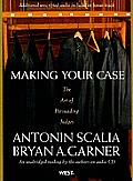 Making Your Case: The Art of Persuading Judges an Unabridged Reading by the Authors on Audio CD