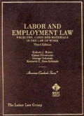 Rabin, Silverstein, Schatzki and Dau-Schmidt's Labor and Employment Law: Problems, Cases and Materials in the Law of Work, 3D (American Casebook Series) Cover
