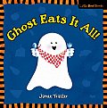 Ghost Eats It All! (Little Boo! Books) Cover
