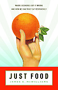 Just Food: Where Locavores Get It Wrong and How We Can Truly Eat Responsibly Cover
