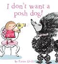 I Don't Want a Posh Dog! Cover
