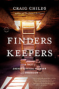 Finders Keepers: A Tale of Archaeological Plunder and Obsession
